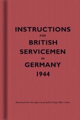 Instructions for British Servicemen in Germany, 1944 цена и информация | Исторические книги | pigu.lt