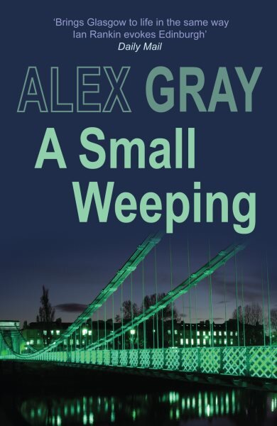 Small Weeping: The compelling Glasgow crime series New edition kaina ir informacija | Fantastinės, mistinės knygos | pigu.lt