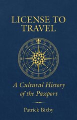 License to Travel: A Cultural History of the Passport kaina ir informacija | Istorinės knygos | pigu.lt