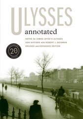 Ulysses Annotated: Revised and Expanded Edition Anniversary edition, Revised and Expanded Edition kaina ir informacija | Istorinės knygos | pigu.lt