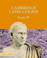 Cambridge Latin Course Book 4 Student's Book 4th Edition 4th Revised edition, Cambridge Latin Course Book 4 Student's Book kaina ir informacija | Knygos paaugliams ir jaunimui | pigu.lt
