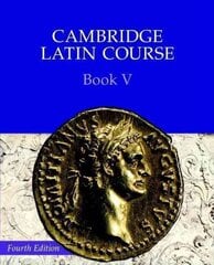 Cambridge Latin Course Book 5 Student's Book 4th Edition 4th Revised edition, Cambridge Latin Course Book 5 Student's Book kaina ir informacija | Knygos paaugliams ir jaunimui | pigu.lt