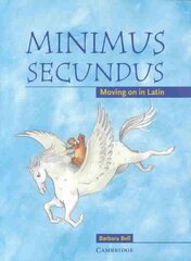 Minimus Secundus Pupil's Book: Moving on in Latin, Minimus Secundus Pupil's Book: Moving on in Latin kaina ir informacija | Knygos paaugliams ir jaunimui | pigu.lt