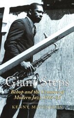 Giant Steps: Bebop And The Creators Of Modern Jazz, 1945-65: Story of Bebop 1945-65 Main kaina ir informacija | Knygos apie meną | pigu.lt