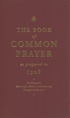 Book of Common Prayer as Proposed in 1928: Including the Lessons for Matins and Evensong Throughout the Year kaina ir informacija | Dvasinės knygos | pigu.lt