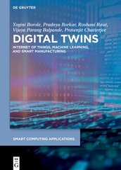 Digital Twins: Internet of Things, Machine Learning, and Smart Manufacturing kaina ir informacija | Ekonomikos knygos | pigu.lt
