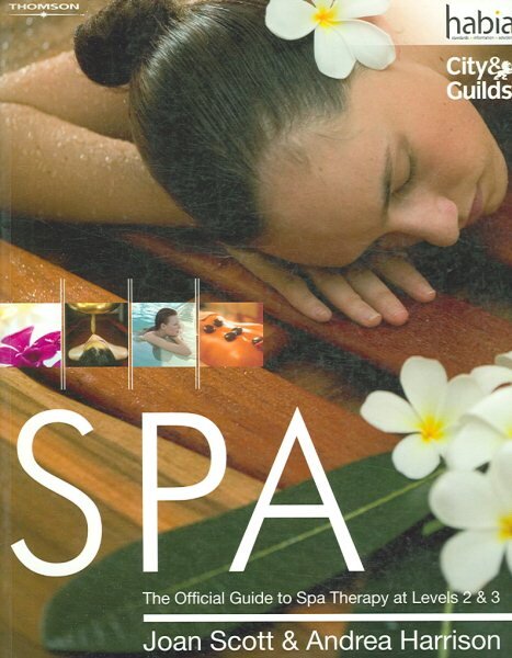SPA: The Official Guide to Spa Therapy at Levels 2 & 3 New edition, Levels 2 and 3 kaina ir informacija | Saviugdos knygos | pigu.lt