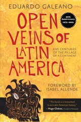 Open Veins of Latin America: Five Centuries of the Pillage of a Continent 25#Anniversary#e. kaina ir informacija | Istorinės knygos | pigu.lt