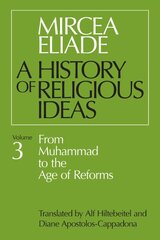 History of Religious Ideas New edition, v. 3, From Muhammad to the Age of Reforms цена и информация | Духовная литература | pigu.lt