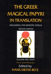 Greek Magical Papyri in Translation, Including the Demotic Spells, Volume 1 New ed of 2 Revised ed, v. 1, Texts цена и информация | Духовная литература | pigu.lt