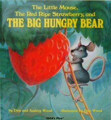 Little Mouse, the Red Ripe Strawberry, and the Big Hungry Bear illustrated edition цена и информация | Книги для подростков и молодежи | pigu.lt