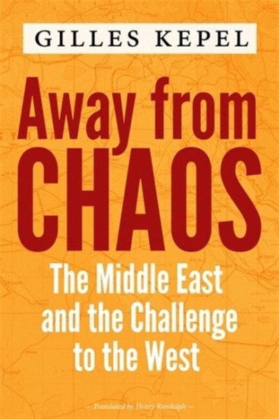 Away from Chaos: The Middle East and the Challenge to the West kaina ir informacija | Istorinės knygos | pigu.lt