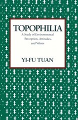 Topophilia: A Study of Environmental Perceptions, Attitudes, and Values kaina ir informacija | Socialinių mokslų knygos | pigu.lt