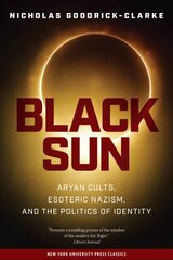 Black Sun: Aryan Cults, Esoteric Nazism, and the Politics of Identity kaina ir informacija | Socialinių mokslų knygos | pigu.lt