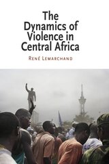 Dynamics of Violence in Central Africa цена и информация | Исторические книги | pigu.lt