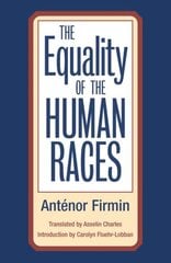 Equality of Human Races: POSITIVIST ANTHROPOLOGY цена и информация | Книги по социальным наукам | pigu.lt