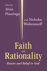 Faith and Rationality: Reason and Belief in God цена и информация | Духовная литература | pigu.lt