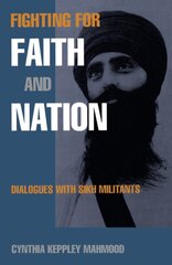 Fighting for Faith and Nation: Dialogues with Sikh Militants kaina ir informacija | Socialinių mokslų knygos | pigu.lt