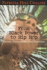From Black Power to Hip Hop: Racism, Nationalism, and Feminism annotated edition цена и информация | Книги по социальным наукам | pigu.lt