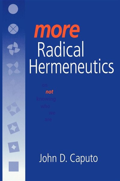 More Radical Hermeneutics: On Not Knowing Who We Are kaina ir informacija | Istorinės knygos | pigu.lt