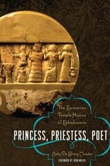 Princess, Priestess, Poet: The Sumerian Temple Hymns of Enheduanna kaina ir informacija | Dvasinės knygos | pigu.lt