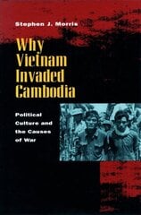 Why Vietnam Invaded Cambodia: Political Culture and the Causes of War illustrated edition kaina ir informacija | Socialinių mokslų knygos | pigu.lt