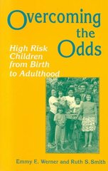 Overcoming the Odds: High Risk Children from Birth to Adulthood kaina ir informacija | Socialinių mokslų knygos | pigu.lt
