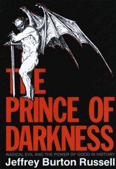 Prince of Darkness: Radical Evil and the Power of Good in History New edition цена и информация | Духовная литература | pigu.lt