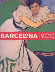 Barcelona 1900: The Rose of Fire, Version 2 цена и информация | Книги об искусстве | pigu.lt