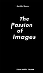 Gottfried Boehm.: Passion of Images цена и информация | Книги об искусстве | pigu.lt