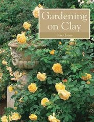 Gardening on Clay цена и информация | Книги о садоводстве | pigu.lt