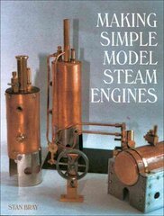 Making Simple Model Steam Engines цена и информация | Книги о питании и здоровом образе жизни | pigu.lt