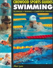 Swimming: Technique, Training, Competition Strategy illustrated edition цена и информация | Книги о питании и здоровом образе жизни | pigu.lt