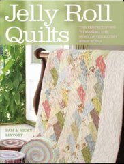 Jelly Roll Quilts: Delicious Quilts from the Latest Irresistible Strip Rolls illustrated edition цена и информация | Книги о питании и здоровом образе жизни | pigu.lt