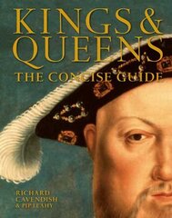 Kings & Queens: The Concise Guide kaina ir informacija | Istorinės knygos | pigu.lt