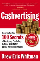 Cashvertising: How to Use 50 Secrets of Ad-Agency Psychology to Make Big Money Selling Anything to Anyone цена и информация | Книги по экономике | pigu.lt