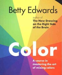 Color: A Course in Mastering the Art of Mixing Colors illustrated edition цена и информация | Книги о питании и здоровом образе жизни | pigu.lt