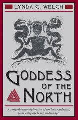 Goddess of the North: A Comprehensive Study of the Norse Goddesses, from Antiquity to the Modern Age illustrated edition kaina ir informacija | Dvasinės knygos | pigu.lt