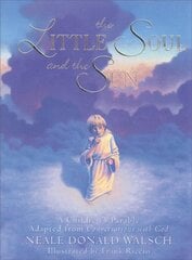 Little Soul and the Sun: A Childrens Parable illustrated edition цена и информация | Книги для самых маленьких | pigu.lt