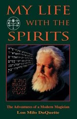 My Life with the Spirits: The Adventures of a Modern Magician цена и информация | Самоучители | pigu.lt