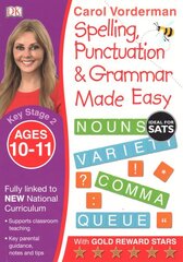 Spelling, Punctuation & Grammar Made Easy, Ages 10-11 (Key Stage 2): Supports the National Curriculum, English Exercise Book, Ages 10-11 kaina ir informacija | Knygos paaugliams ir jaunimui | pigu.lt