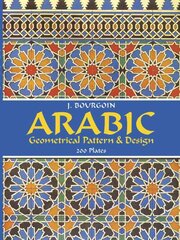 Arabic Geometrical Pattern and Design New edition kaina ir informacija | Knygos apie meną | pigu.lt