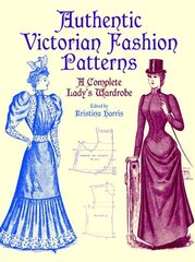 Victorian Fashions: A Complete Lady's Wardrobe цена и информация | Книги об искусстве | pigu.lt