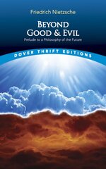 Beyond Good and Evil: Prelude to a Philosophy of the Future New edition цена и информация | Исторические книги | pigu.lt