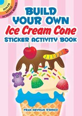 Build Your Own Ice Cream Cone Sticker Activity Book kaina ir informacija | Knygos mažiesiems | pigu.lt