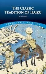 Classic Tradition of Haiku: An Anthology цена и информация | Поэзия | pigu.lt