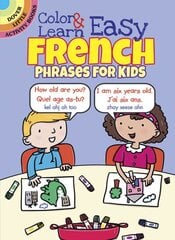 Color & Learn Easy French Phrases for Kids цена и информация | Книги для самых маленьких | pigu.lt