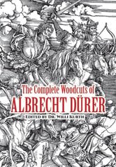 Complete Woodcuts of Albrecht Durer illustrated edition цена и информация | Книги об искусстве | pigu.lt