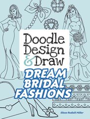 Doodle Design & Draw Dream Bridal Fashions цена и информация | Книги для самых маленьких | pigu.lt