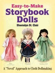 Easy-to-Make Storybook Dolls: A Novel Approach to Cloth Dollmaking kaina ir informacija | Knygos apie sveiką gyvenseną ir mitybą | pigu.lt